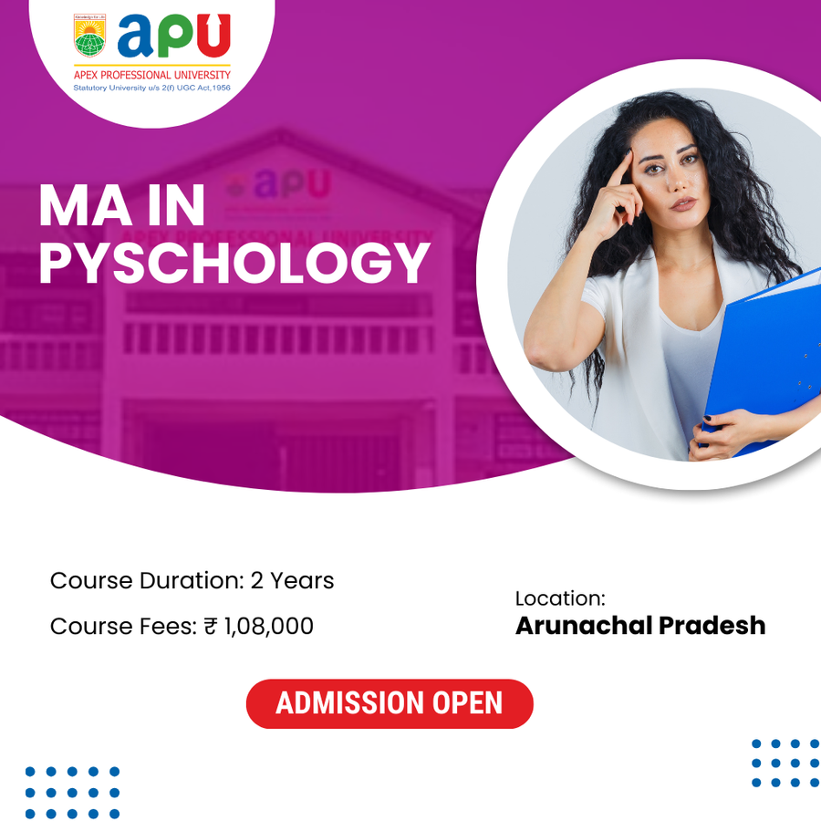 M.A. in Psychology at Apex Professional University (APU), Arunachal Pradesh - Other